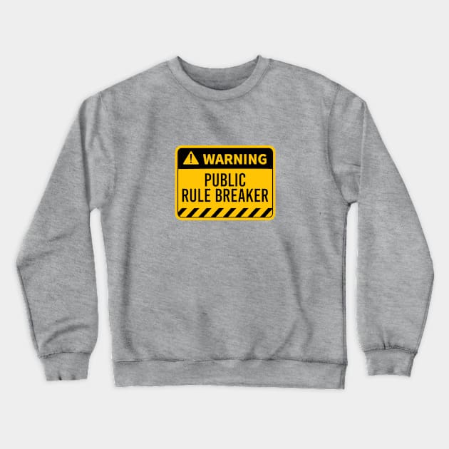 WARING Public Rule Breaker Crewneck Sweatshirt by NotSoGoodStudio